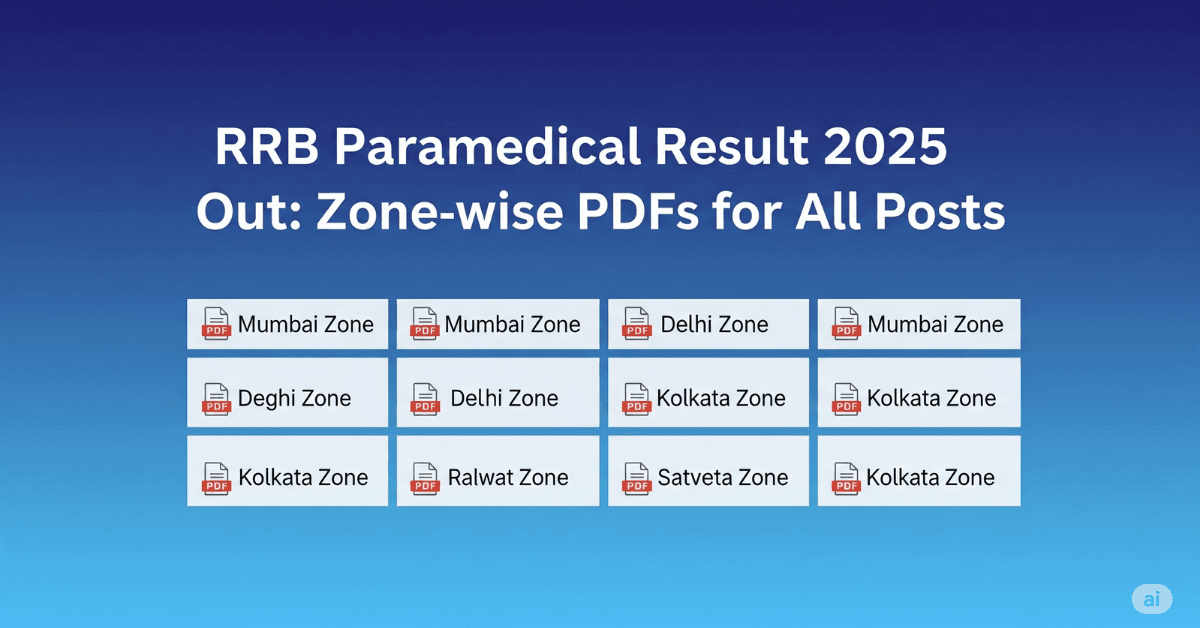 RRB Paramedical Result 2025 Out: Zone-wise PDFs for All Posts
