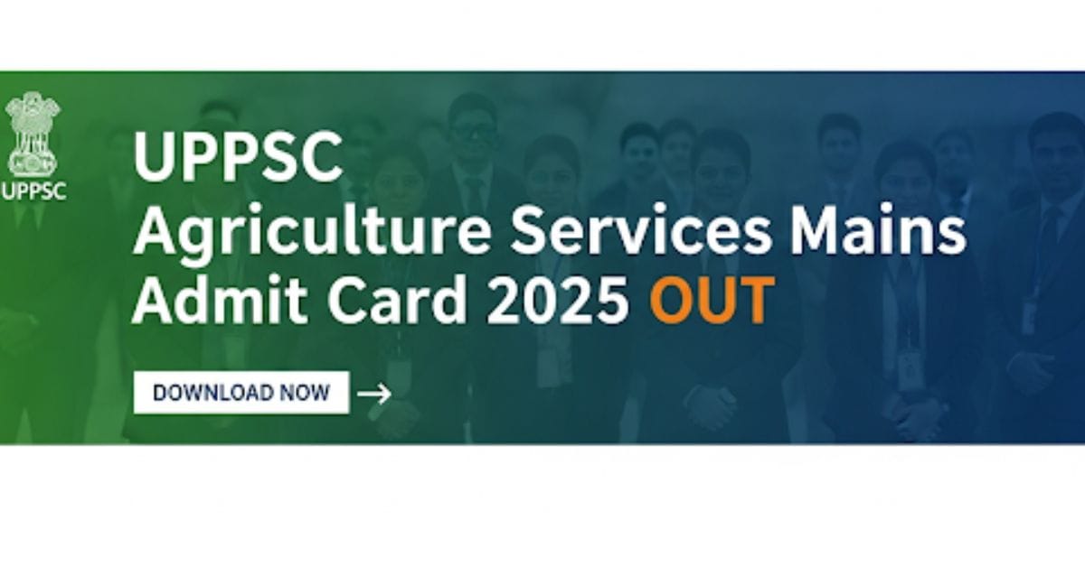 UPPSC Agriculture Services Mains Admit Card 2025 OUT