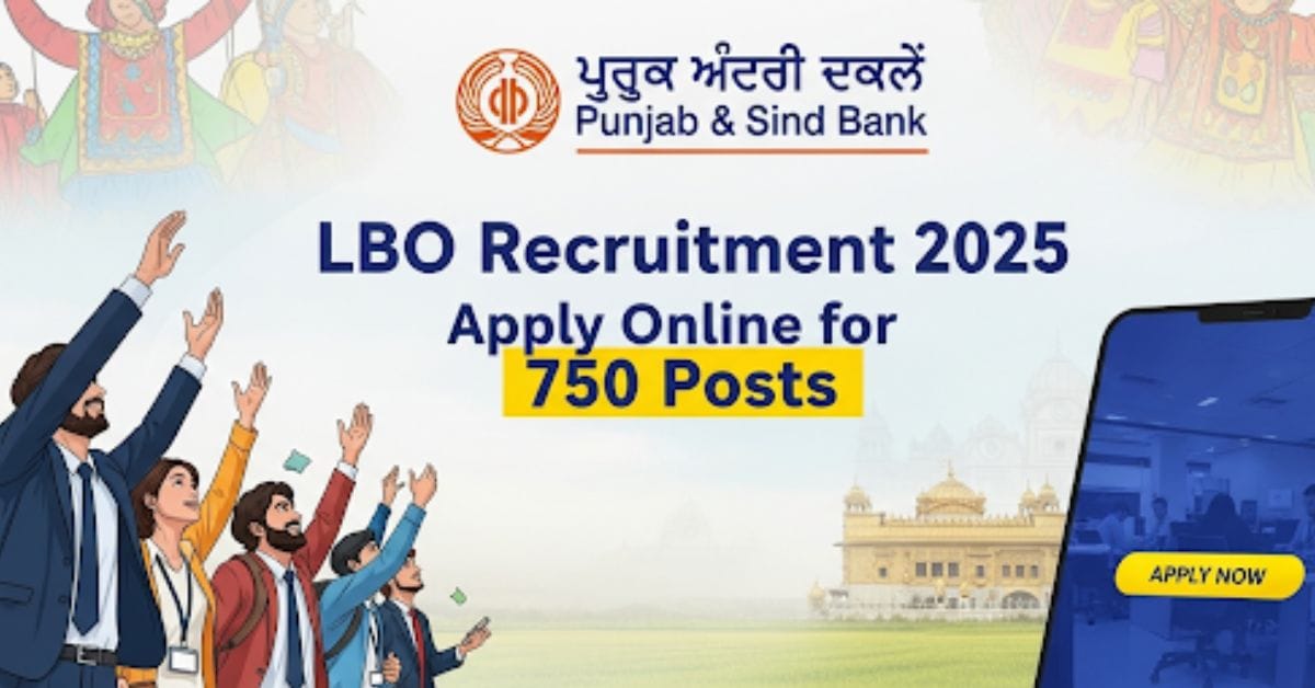 Punjab and Sind Bank LBO Recruitment 2025 - Apply Online for 750 Posts