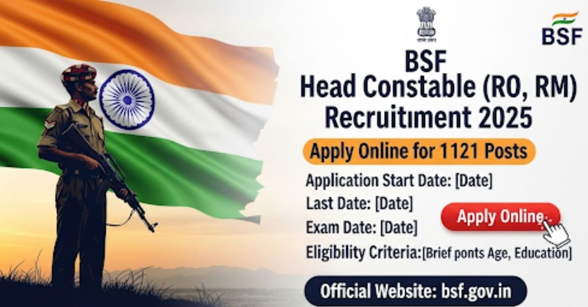 बीएसएफ हेड कांस्टेबल (RO, RM) भर्ती 2025